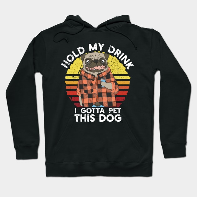 Hold My Drink I Gotta Pet This Dog Funny Drinking Bulldog lovers Hoodie by Vixel Art